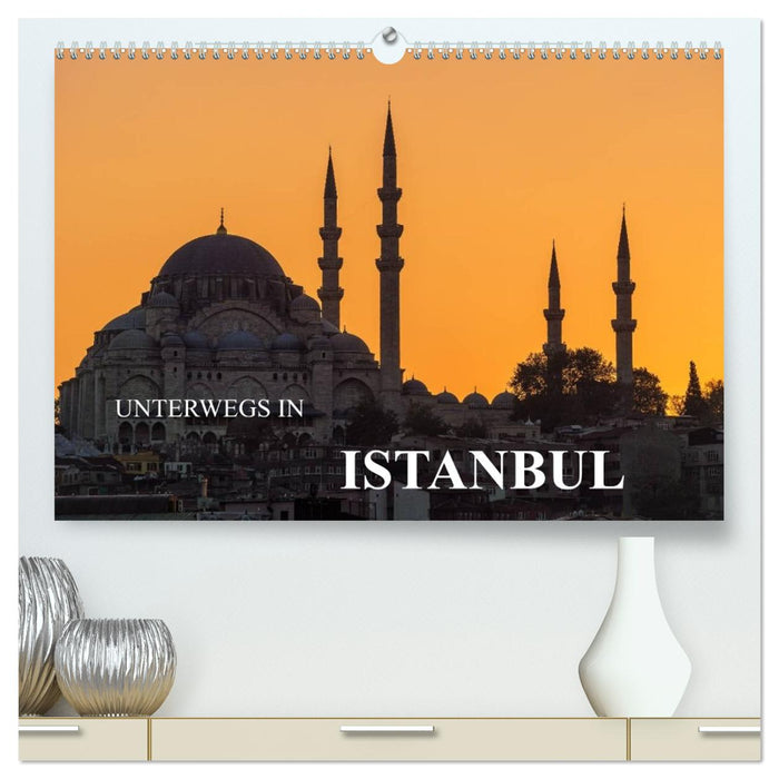 Unterwegs in Istanbul (CALVENDO Premium Wandkalender 2026)