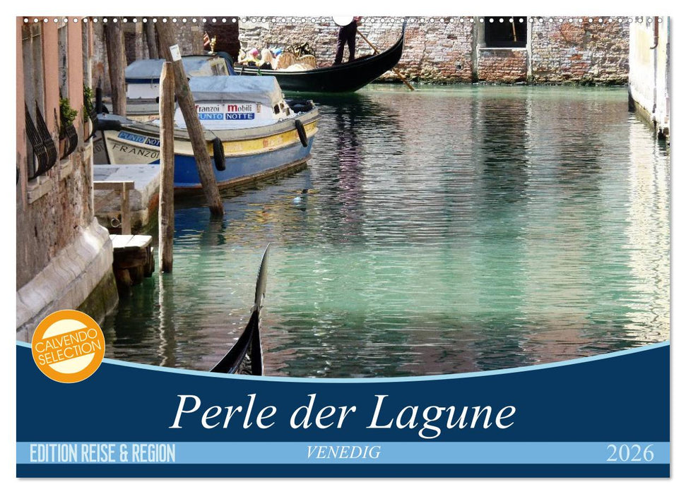 VENEDIG - Perle der Lagune (CALVENDO Wandkalender 2026)