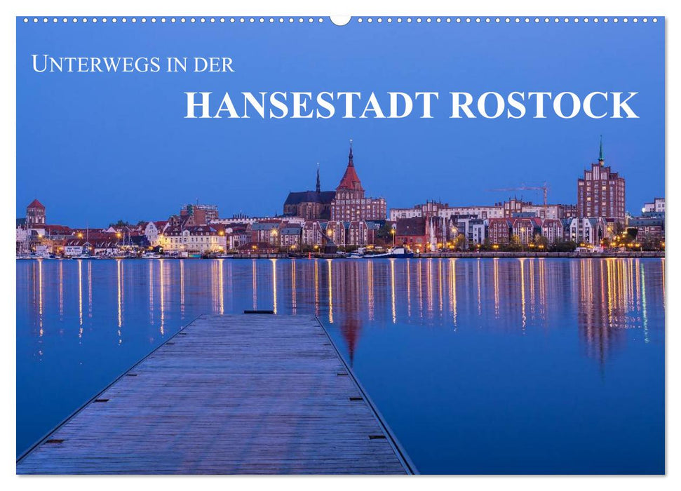 Unterwegs in der Hansestadt Rostock (CALVENDO Wandkalender 2026)