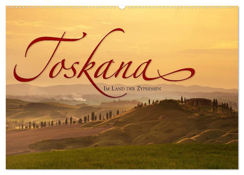 TOSKANA Im Land der Zypressen (CALVENDO Wandkalender 2026)