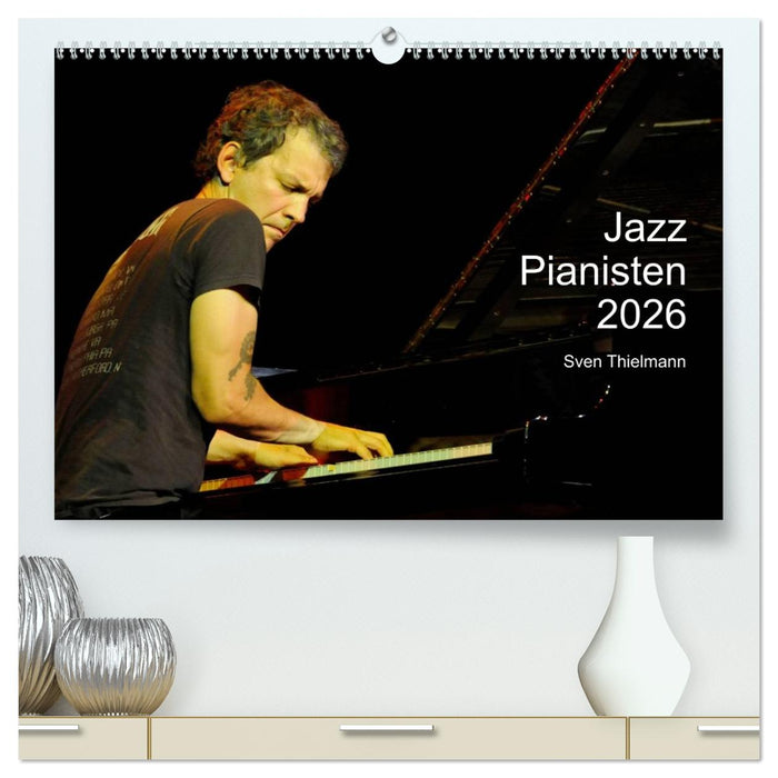 Jazz Pianisten 2026 (CALVENDO Premium Wandkalender 2026)