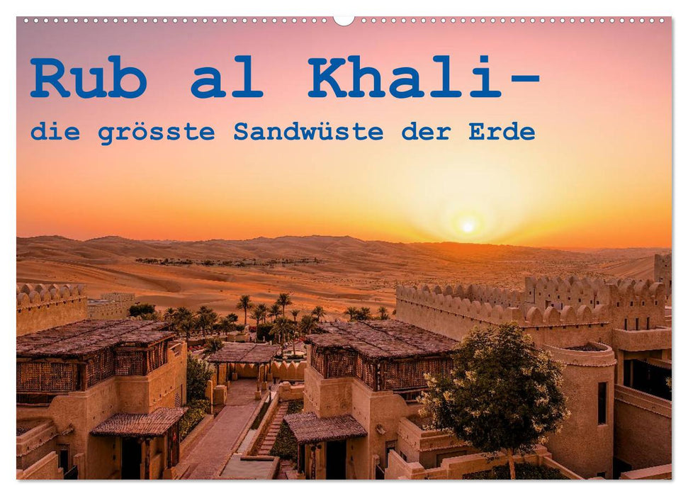 Rub al Khali - die grösste Sandwüste der Erde (CALVENDO Wandkalender 2026)