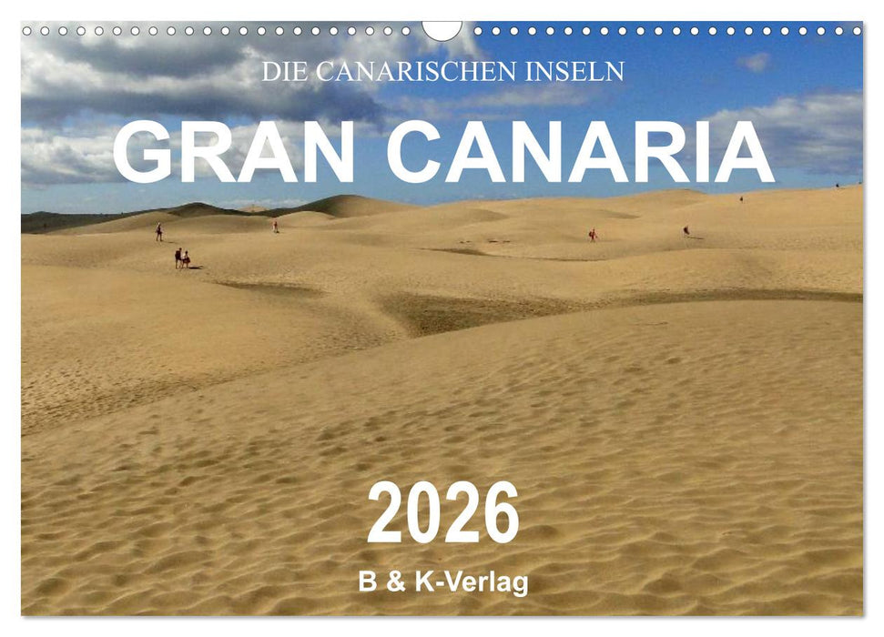 Die Canarischen Inseln - Gran Canaria (CALVENDO Wandkalender 2026)