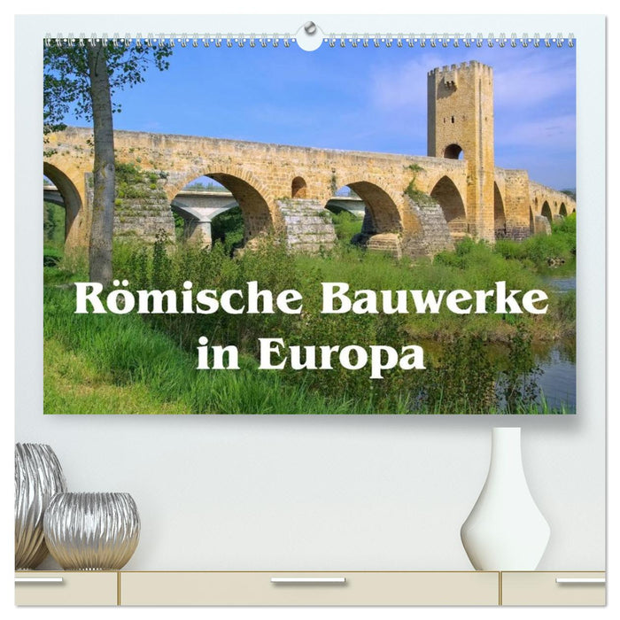Römische Bauwerke in Europa (CALVENDO Premium Wandkalender 2026)