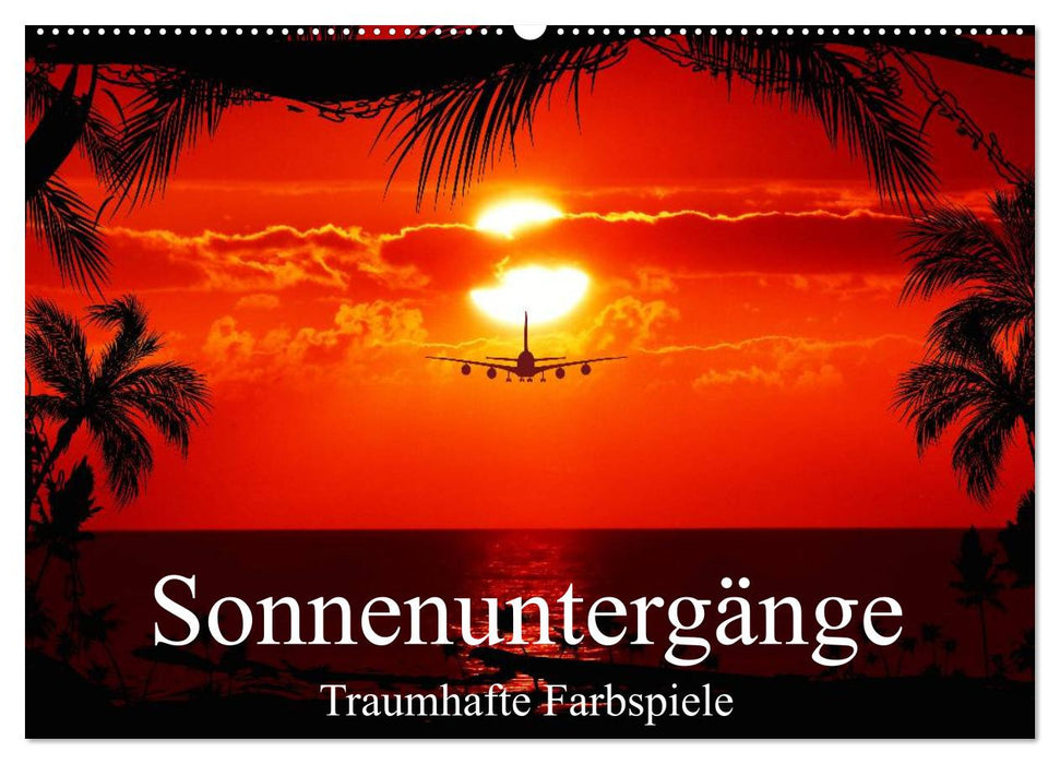Sonnenuntergänge • Traumhafte Farbspiele (CALVENDO Wandkalender 2026)
