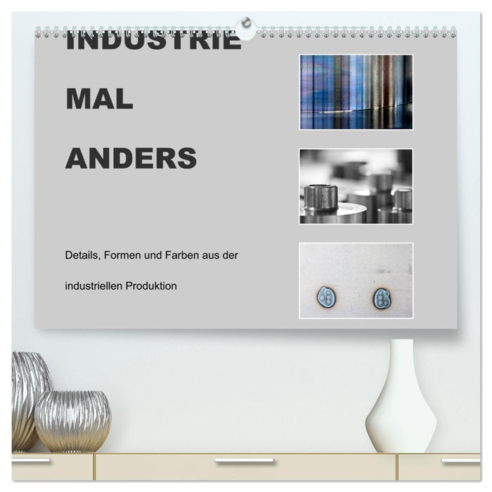 INDUSTRIE MAL ANDERS (CALVENDO Premium Wandkalender 2026)
