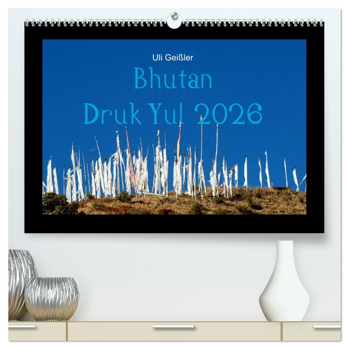 Bhutan Druk Yul 2026 (CALVENDO Premium Wandkalender 2026)