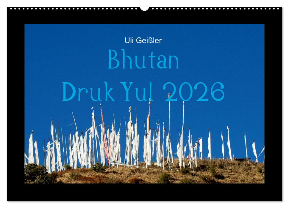 Bhutan Druk Yul 2026 (CALVENDO Wandkalender 2026)