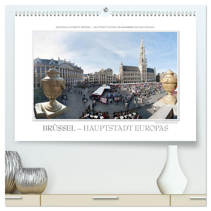 Emotionale Momente: Brüssel - Hauptstadt Europas (CALVENDO Premium Wandkalender 2026)