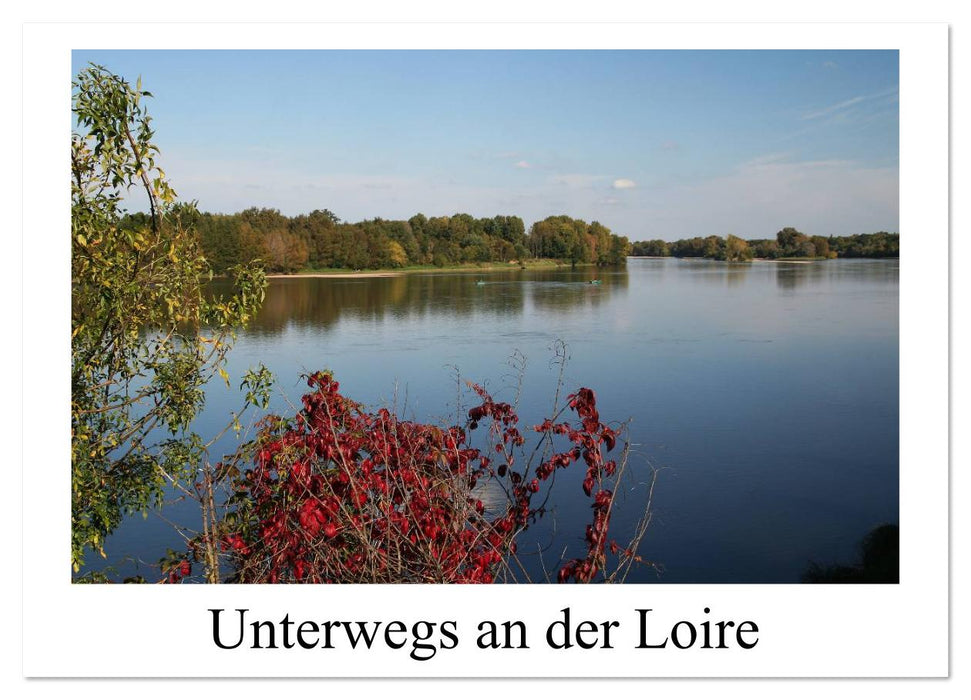 Unterwegs an der Loire (CALVENDO Wandkalender 2026)