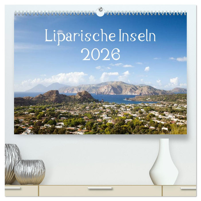 Liparische Inseln (CALVENDO Premium Wandkalender 2026)