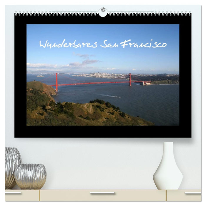Wunderbares San Francisco (CALVENDO Premium Wandkalender 2026)