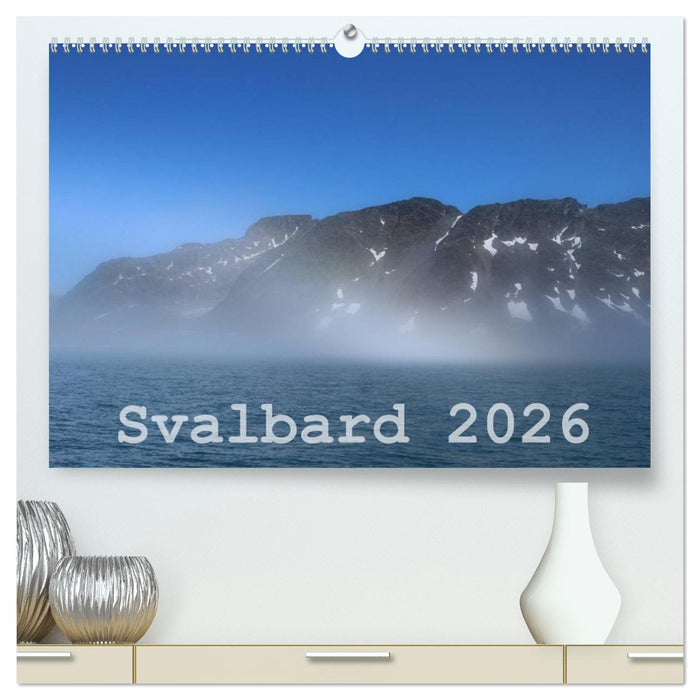 Svalbard 2026 (CALVENDO Premium Wandkalender 2026)
