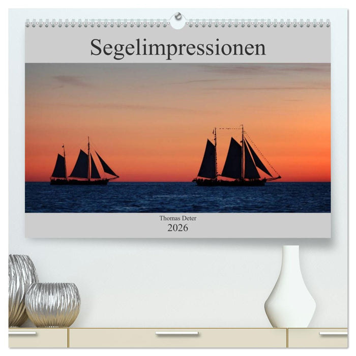 Segelimpressionen (CALVENDO Premium Wandkalender 2026)