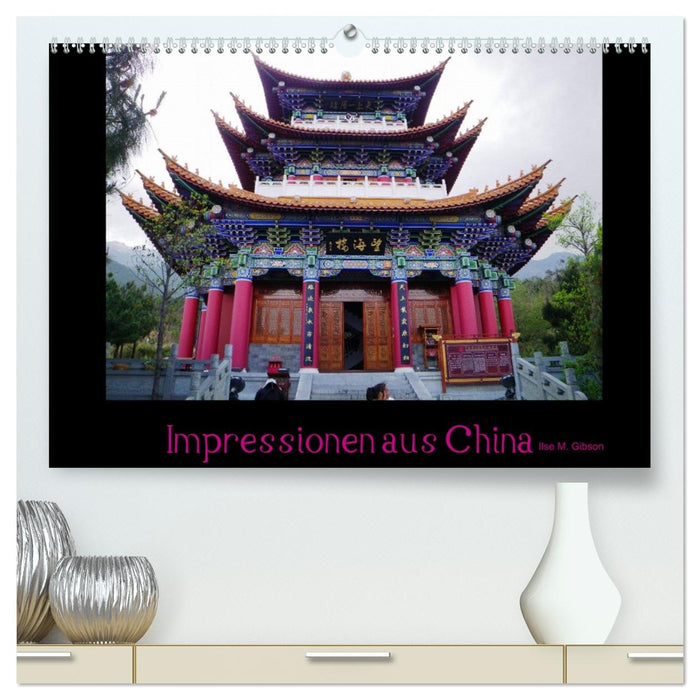 Impressionen aus China (CALVENDO Premium Wandkalender 2026)