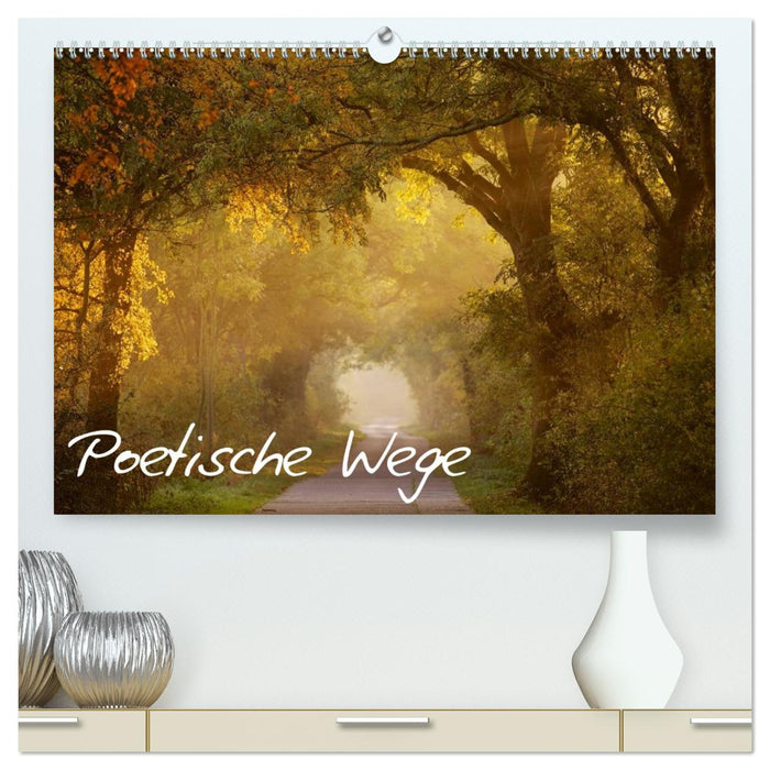 Poetische Wege (CALVENDO Premium Wandkalender 2026)