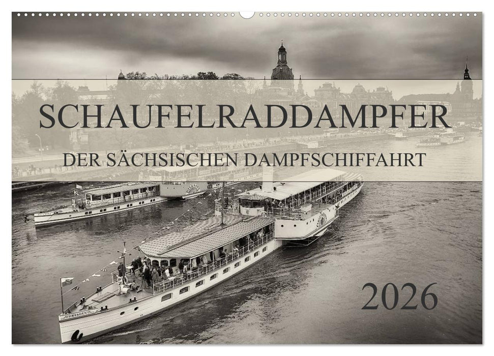 Schaufelraddampfer der Sächsischen Dampfschiffahrt (CALVENDO Wandkalender 2026)