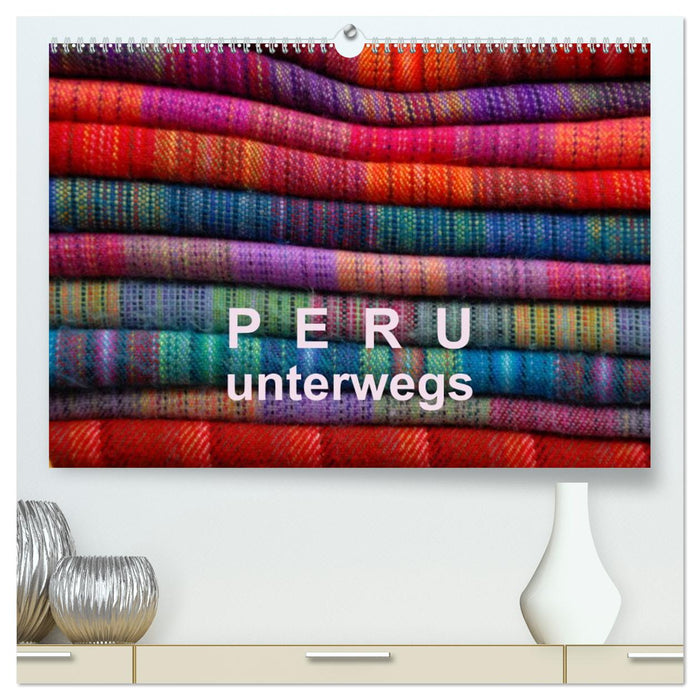 Peru – unterwegs (CALVENDO Premium Wandkalender 2026)