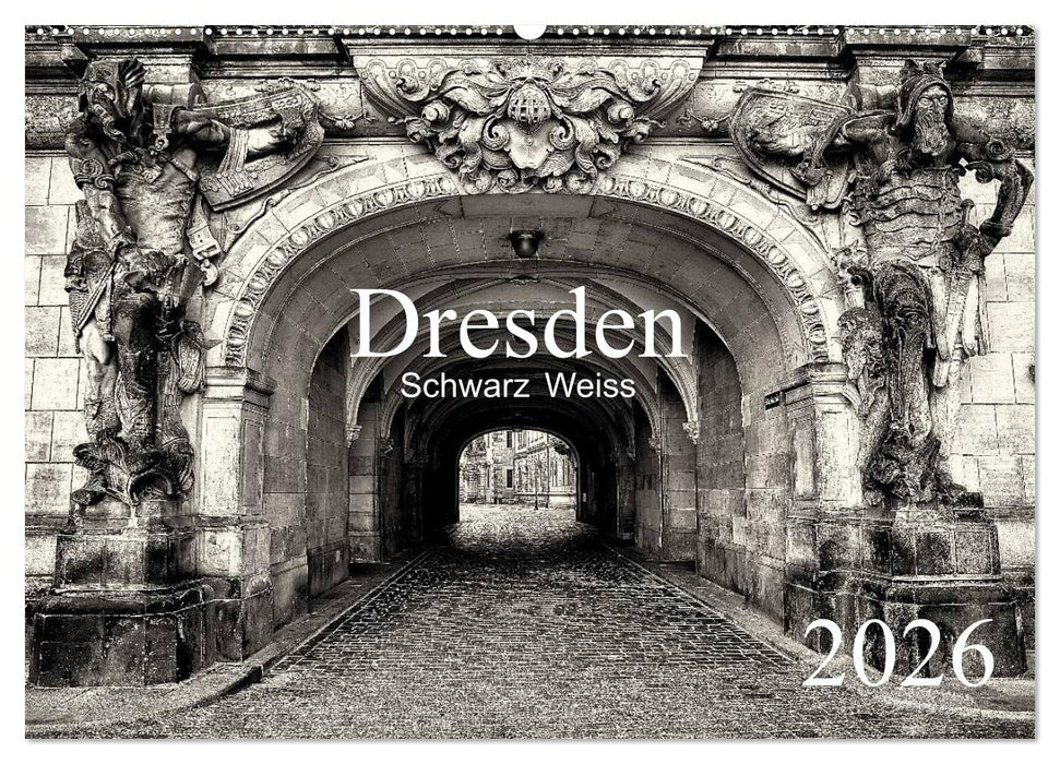 Dresden Schwarz Weiss 2026 (CALVENDO Wandkalender 2026)