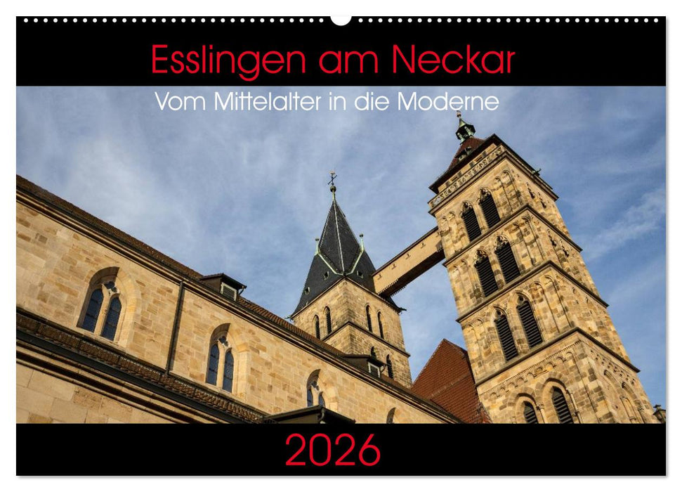 Esslingen am Neckar - Vom Mittelalter in die Moderne (CALVENDO Wandkalender 2026)