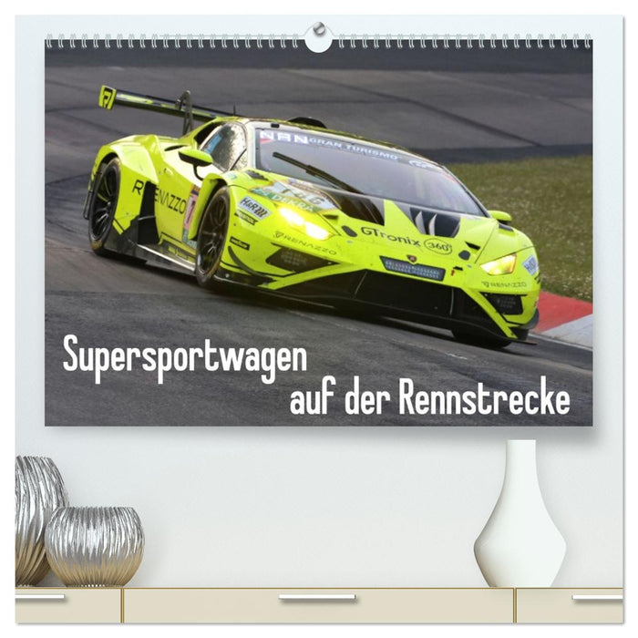 Supersportwagen auf der Rennstrecke (CALVENDO Premium Wandkalender 2026)