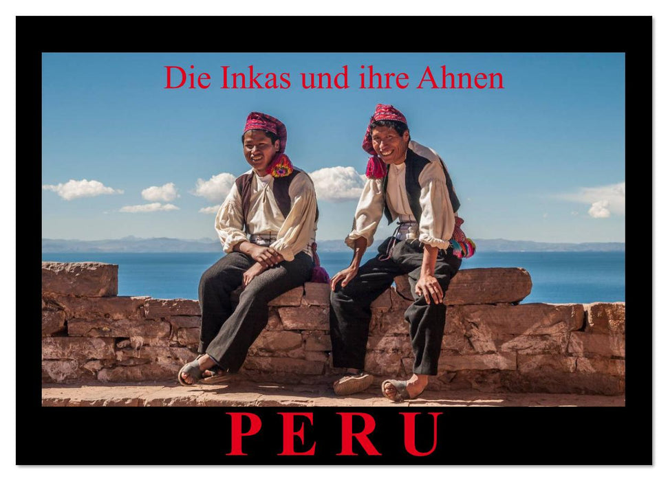 Peru, die Inkas und ihre Ahnen (CALVENDO Wandkalender 2026)