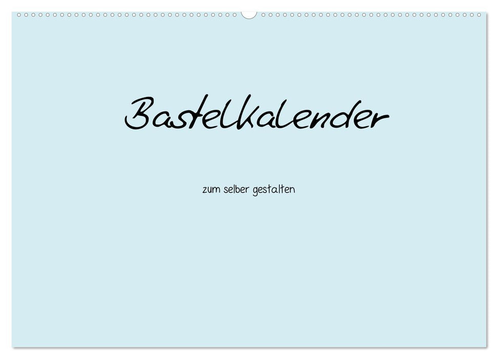 Bastelkalender - hell Blau (CALVENDO Wandkalender 2026)