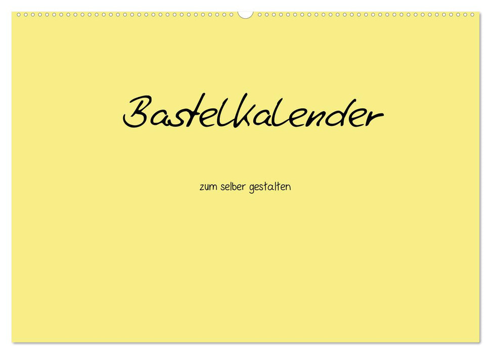 Bastelkalender - Gelb (CALVENDO Wandkalender 2026)