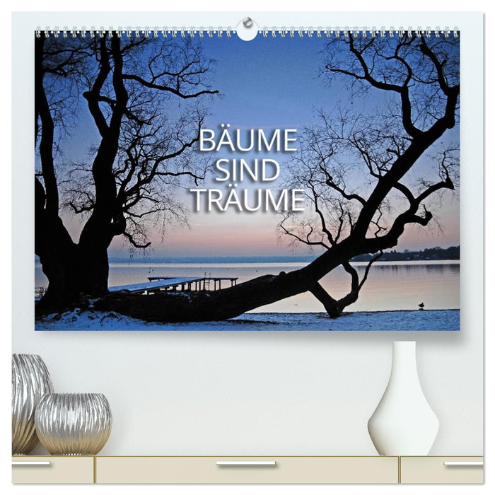 Bäume sind Träume (CALVENDO Premium Wandkalender 2026)