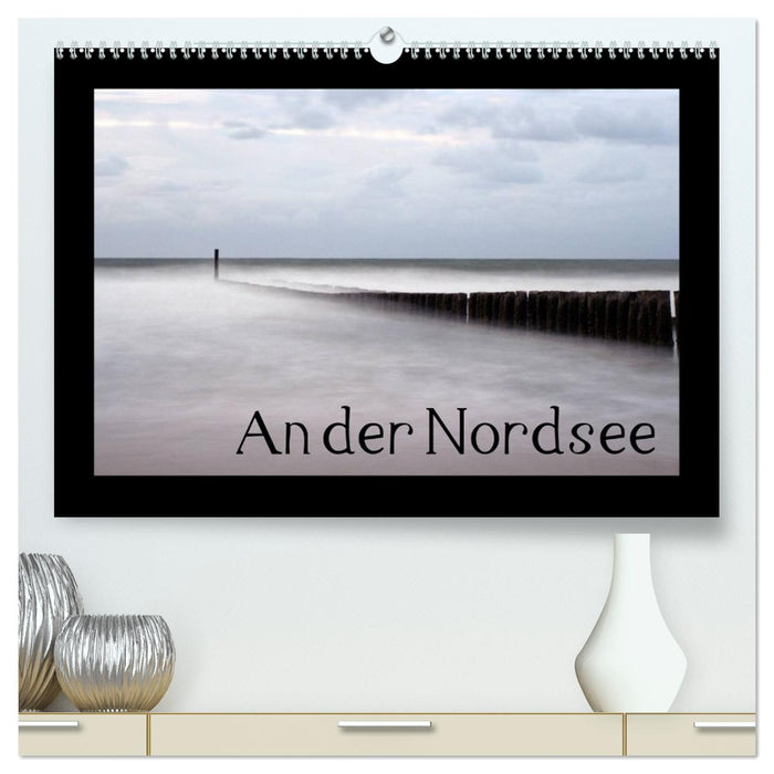 An der Nordsee (CALVENDO Premium Wandkalender 2026)