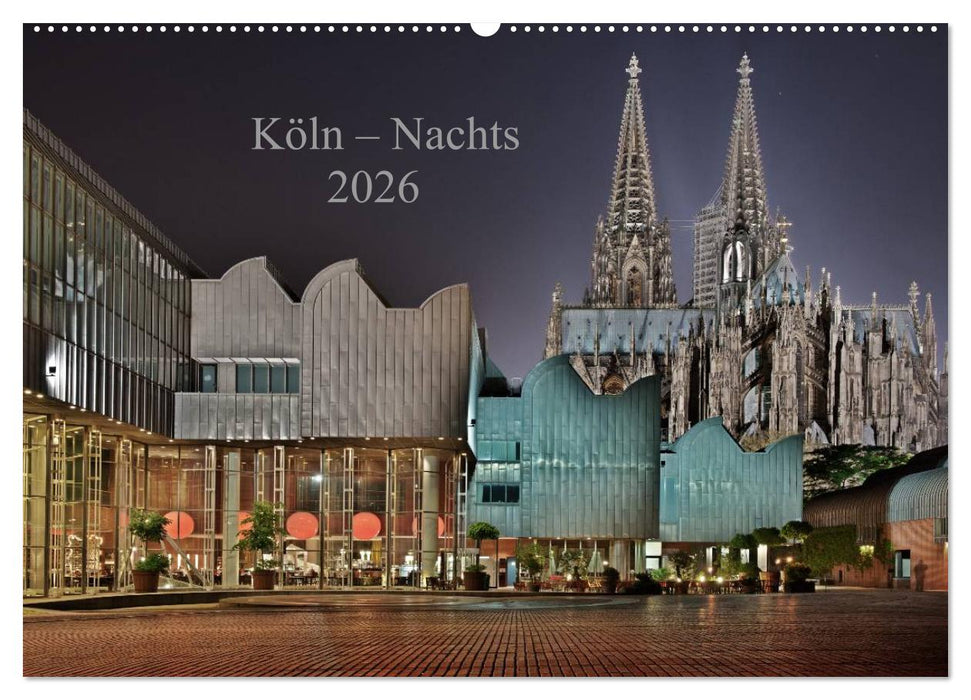 Köln – Nachts 2026 (CALVENDO Wandkalender 2026)