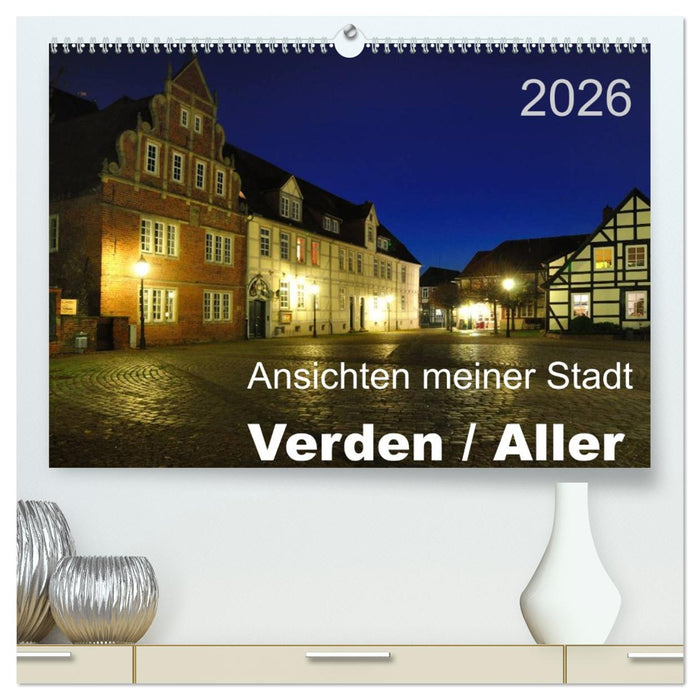 Ansichten meiner Stadt - Verden / Aller (CALVENDO Premium Wandkalender 2026)