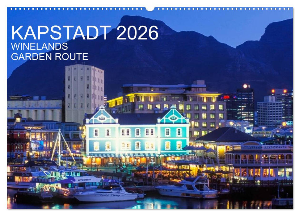 Kapstadt, Winelands und Garden Route (CALVENDO Wandkalender 2026)