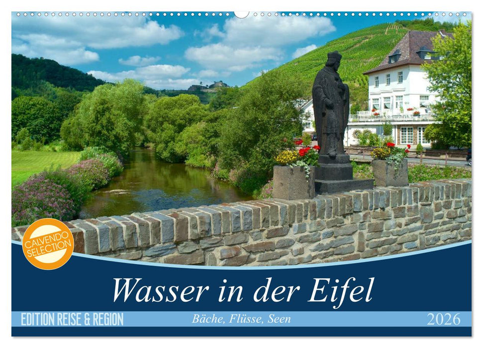 Bäche, Flüsse, Seen - Wasser in der Eifel (CALVENDO Wandkalender 2026)