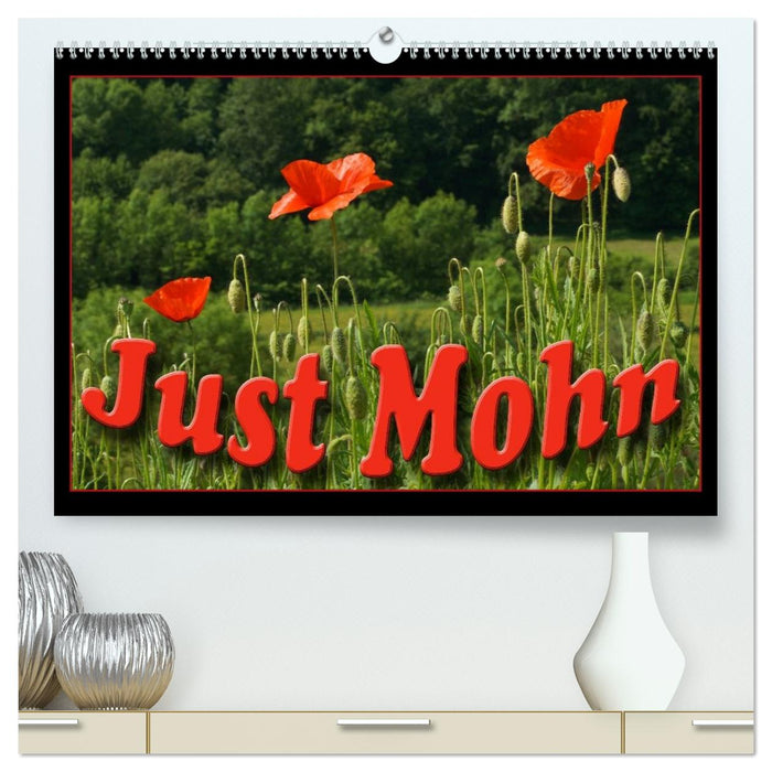 Just Mohn (CALVENDO Premium Wandkalender 2026)