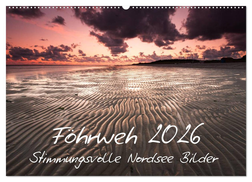 Föhrweh - Stimmungsvolle Nordsee Bilder (CALVENDO Wandkalender 2026)