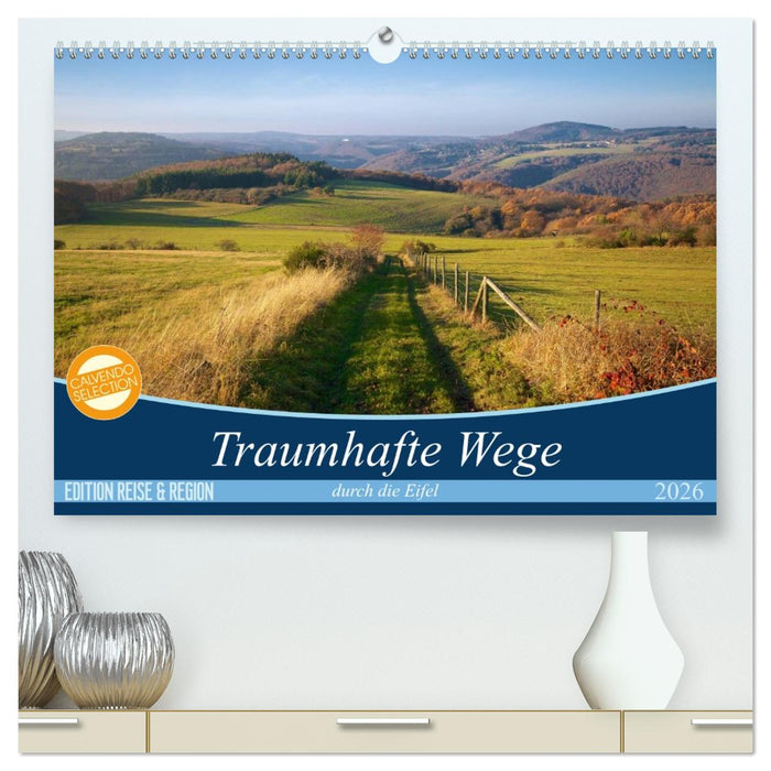 Traumhafte Wege durch die Eifel (CALVENDO Premium Wandkalender 2026)