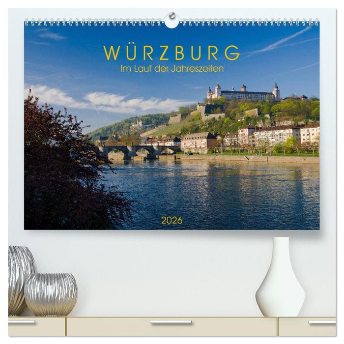 Würzburg - Im Lauf der Jahreszeiten (CALVENDO Premium Wandkalender 2026)