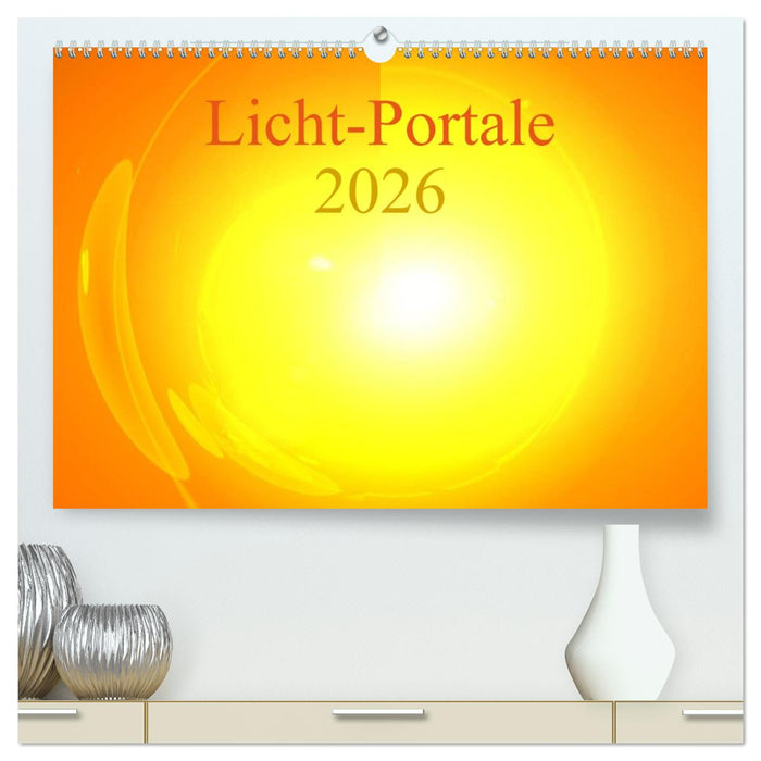 Licht-Portale 2026 (CALVENDO Premium Wandkalender 2026)