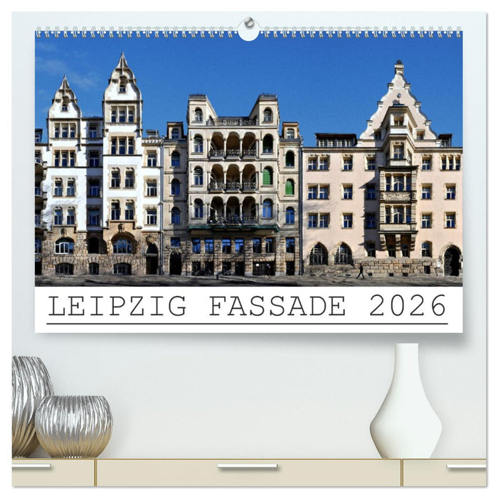 Leipzig Fassade 2026 (CALVENDO Premium Wandkalender 2026)