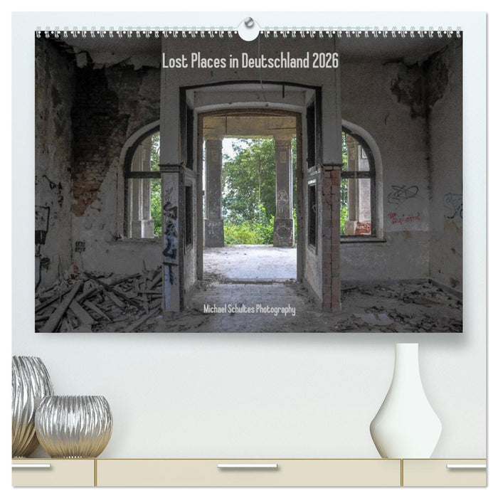 Lost Places in Deutschland 2026 (CALVENDO Premium Wandkalender 2026)