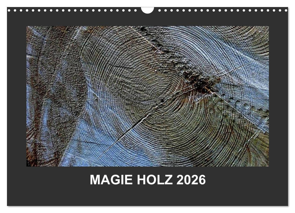 MAGIE HOLZ 2026 (CALVENDO Wandkalender 2026)