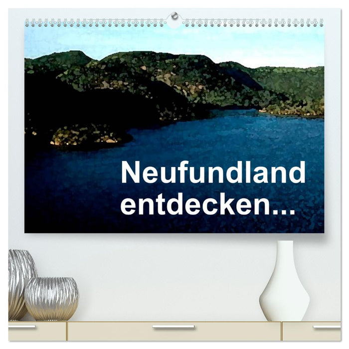 Neufundland entdecken (CALVENDO Premium Wandkalender 2026)