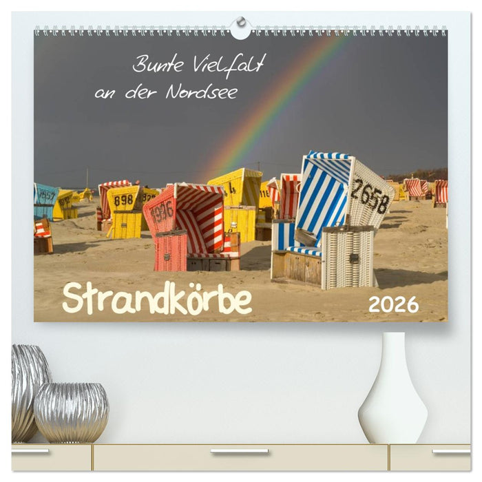 Strandkörbe – bunte Vielfalt an der Nordsee (CALVENDO Premium Wandkalender 2026)