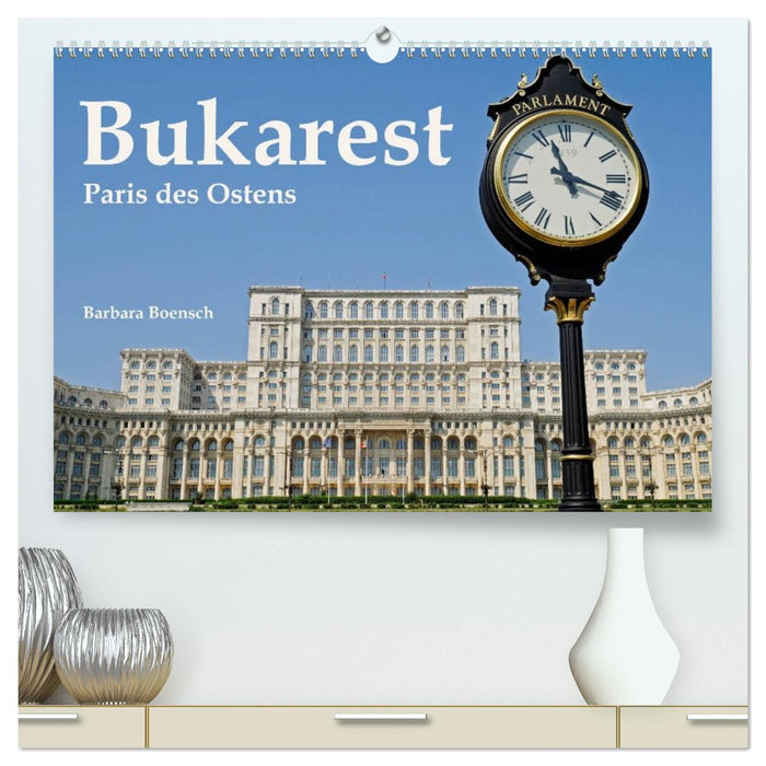 Bukarest - Paris des Ostens (CALVENDO Premium Wandkalender 2026)