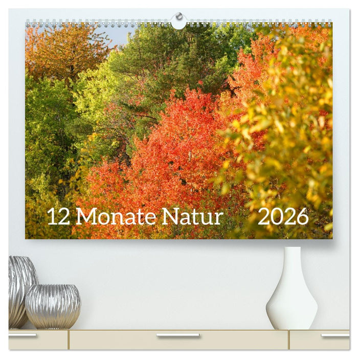 12 Monate Natur (CALVENDO Premium Wandkalender 2026)