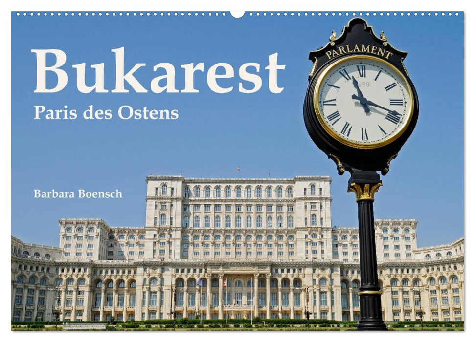 Bukarest - Paris des Ostens (CALVENDO Wandkalender 2026)