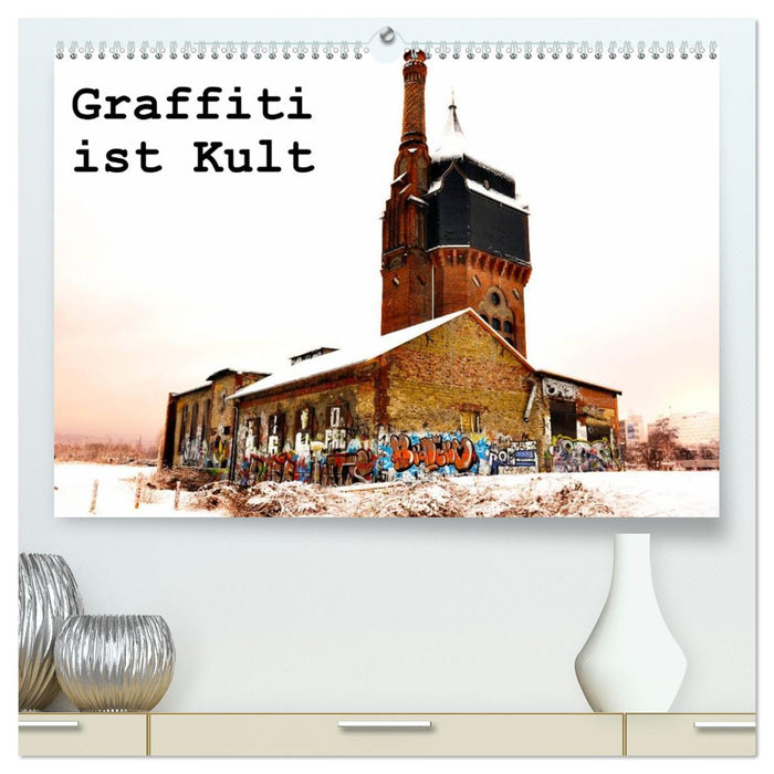 Graffiti ist Kult (CALVENDO Premium Wandkalender 2026)