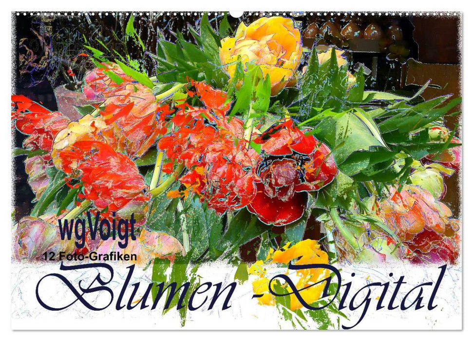 Blumen - Digital (CALVENDO Wandkalender 2026)