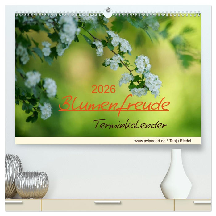 Blumenfreude Terminkalender (CALVENDO Premium Wandkalender 2026)